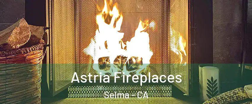  Astria Fireplaces Selma - CA