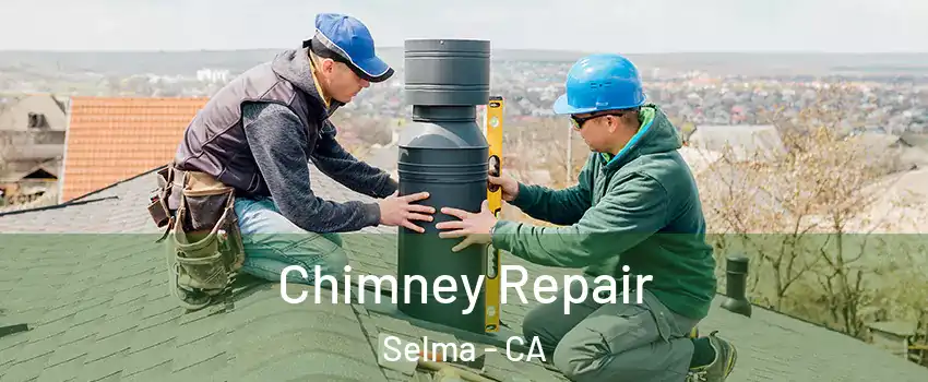  Chimney Repair Selma - CA