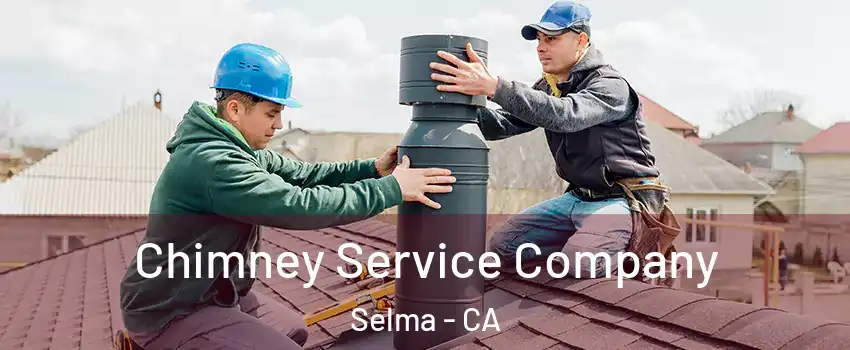  Chimney Service Company Selma - CA
