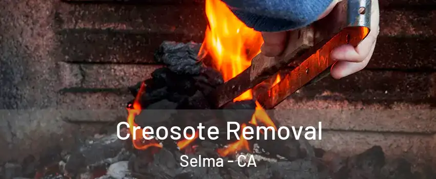  Creosote Removal Selma - CA