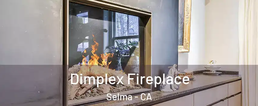  Dimplex Fireplace Selma - CA