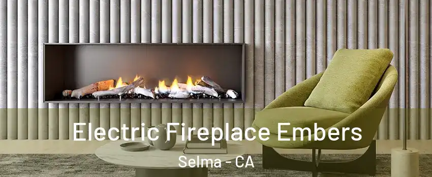  Electric Fireplace Embers Selma - CA