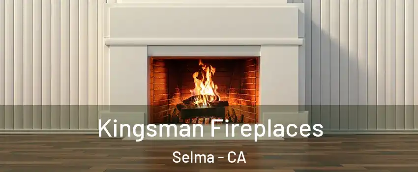  Kingsman Fireplaces Selma - CA