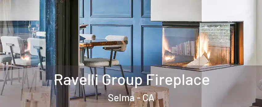  Ravelli Group Fireplace Selma - CA